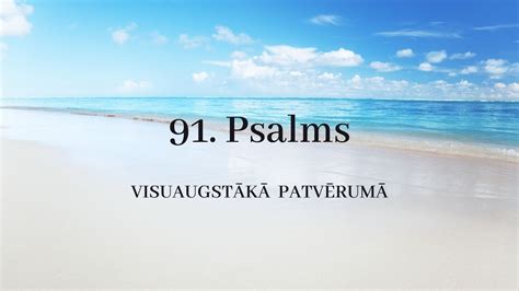 91. Psalms. Drošībai un apsardzībai. .